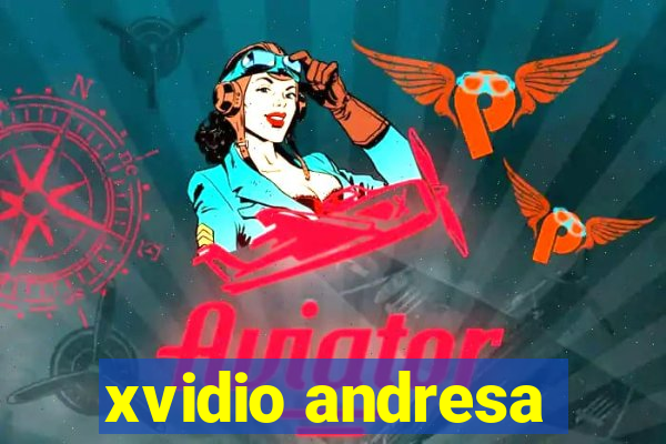 xvidio andresa